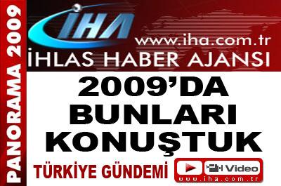 2009 YILINDA BUNLARI KONUŞTUK