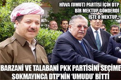 BARZANİ DTP Yİ SEÇİME SOKMUYOR