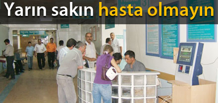 YARIN SAKIN OLAKİ HASTA OLMAYIN