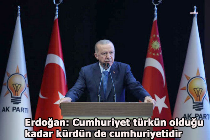 Erdoğan: Cumhuriyet türkün olduğu kadar kürdün de cumhuriyetidir