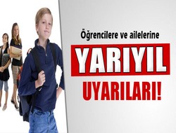 Öğrencilere ve ailelerine 'yarıyıl' uyarıları