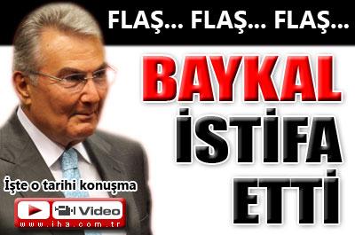 BAYKAL DAYANAMADI İSTİFA ETTİ...