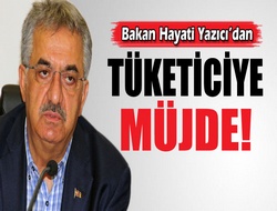 Hayati Yazıcı'dan tüketiciye müjde