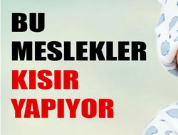 Kısırlık yapan meslekler