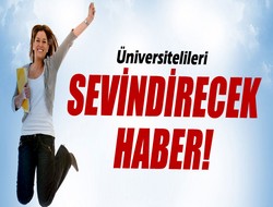 Üniversitelileri sevindirecek haber