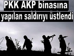 PKK AK PARTİ SALDIRISINI ÜSTLENDİ...