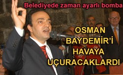 BAYDEMİR`I HAVAYA UÇURUCAKLARDI...