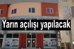 TIP MERKEZİNİN AÇILIŞI YAPILACAK...