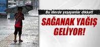 Sağanak yağış geliyor