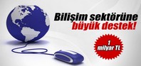 Bilişim sektörüne destek