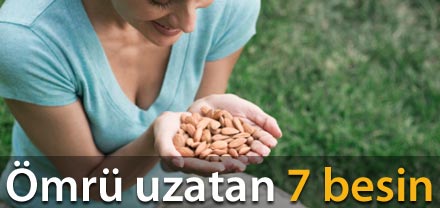 İŞTE ÖMÜR UZATAN 7 BESİN