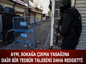 AYM, sokağa çıkma yasağına dair bir tedbir talebini daha reddetti