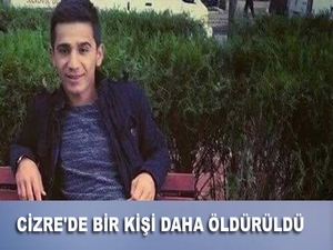 Cizre’de bir kişi daha öldürüldü