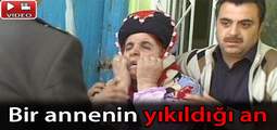 BİR ANNENİN YIKILIŞ ANI