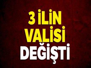 3 ile vali ataması yapıldı