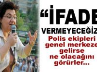 AYNA, İFADE VERMEYECEĞİZ DEDİ