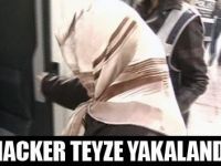 58 YAŞINDAKİ HACKER TEYZE YAKALANDI