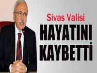 Sivas Valisi Hayatını Kaybetti,,,,