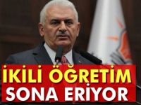 Başbakan Binali Yıldırım: İkili öğretim sona eriyor