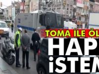 1 Mayıs’ta TOMA ile çarptı, savcı 6 yıl hapsini istedi